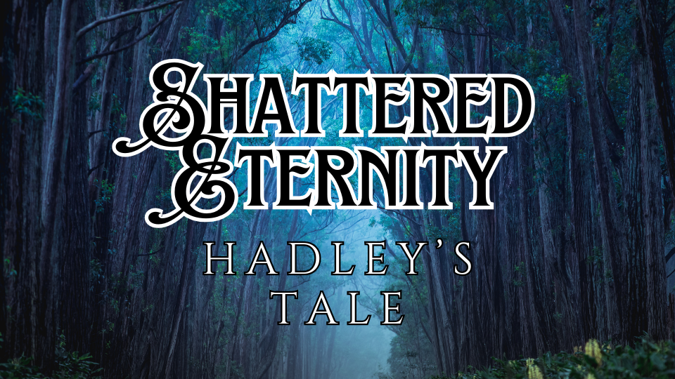 Shattered Eternity: Hadley's Tale [LGBT HIGH FANTASY EPOCH]