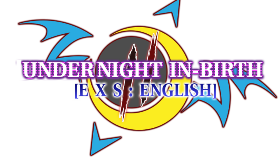 {UNDER NIGHT IN-BIRTH II: SYS CELES} Exs: English!