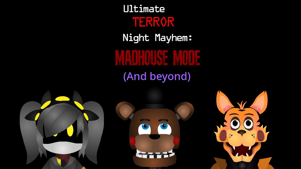 Ultimate Terror Night Mayhem: Madhouse Mode (And beyond)