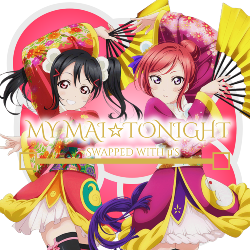 【9人合唱】Love Live Sunshine┃MY MAI☆TONIGHT (ғᴜʟʟ ᴊᴀᴘᴀɴᴇsᴇ ᴄᴏᴠᴇʀ)┃Swapped with µ's