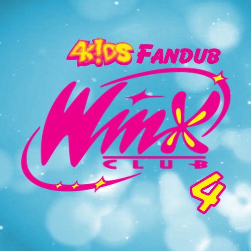 Winx Club Season 4 Fandub [4Kids Style]