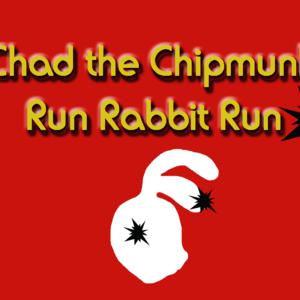 Chad the Chipmunk: Run Rabbit Run (Parody Trailer)