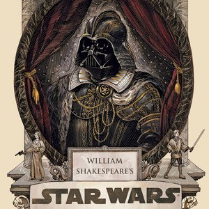 William Shakespeare's Star Wars - Verily, A New Hope
