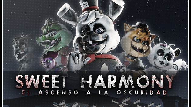 Sweet Harmony - El Ascenso a la Oscuridad (FNaF FanGame) Cast de voz en Español.