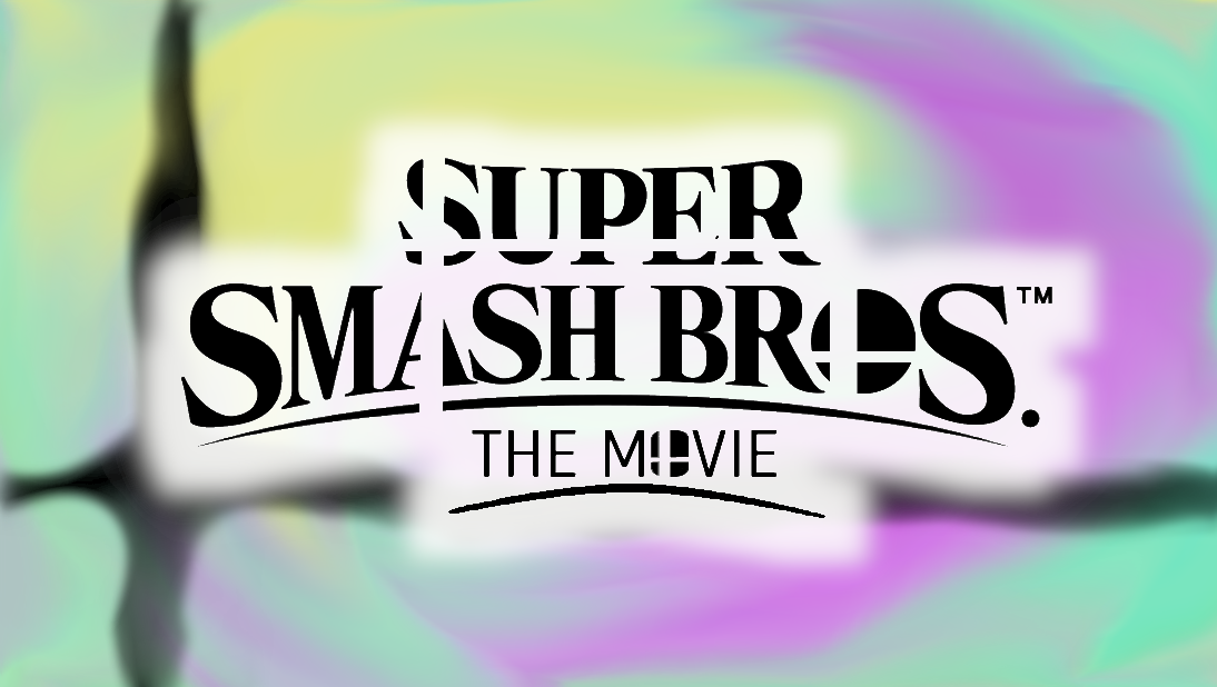 Super Smash Bros: The Movie [RELISTED FOR REMAINING ROLES]