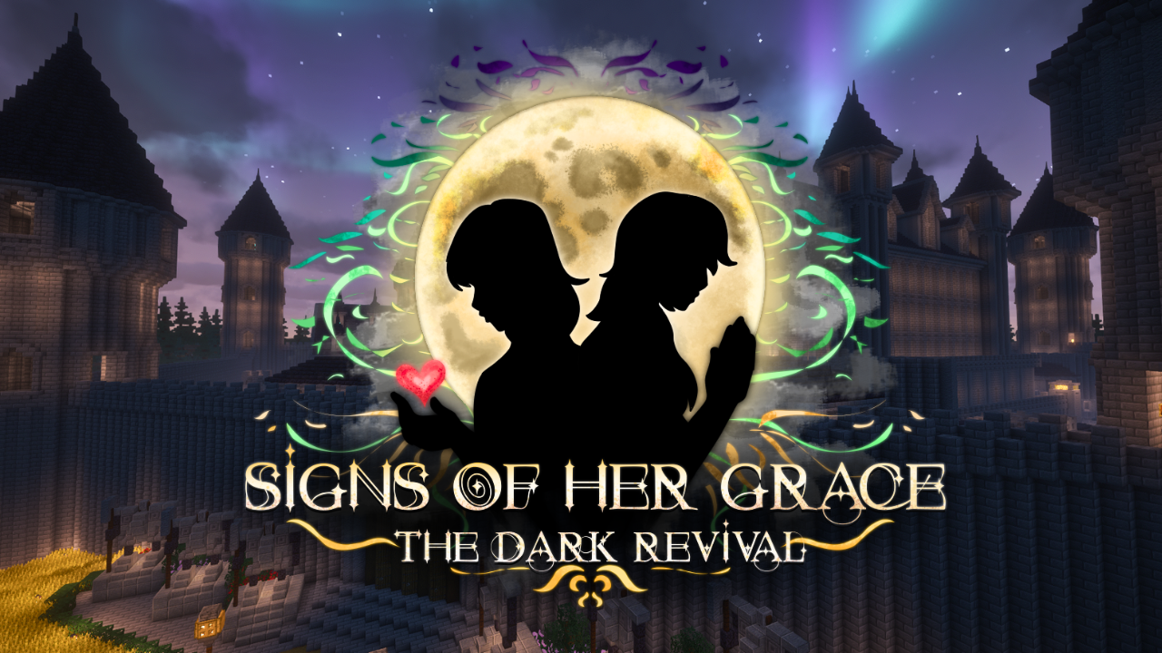 signs of her grace [the dark revival.] | minecraft roleplay/mctv/mcrp]