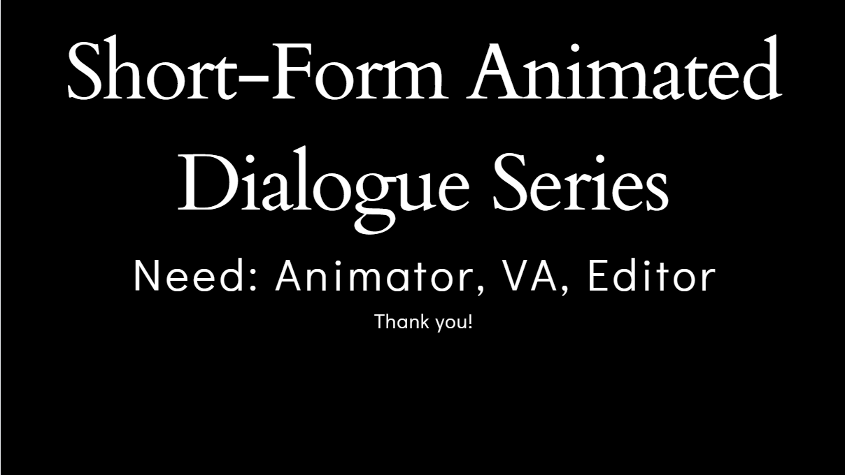 seeking crew for character animation shorts (low pressure & creative freedom)