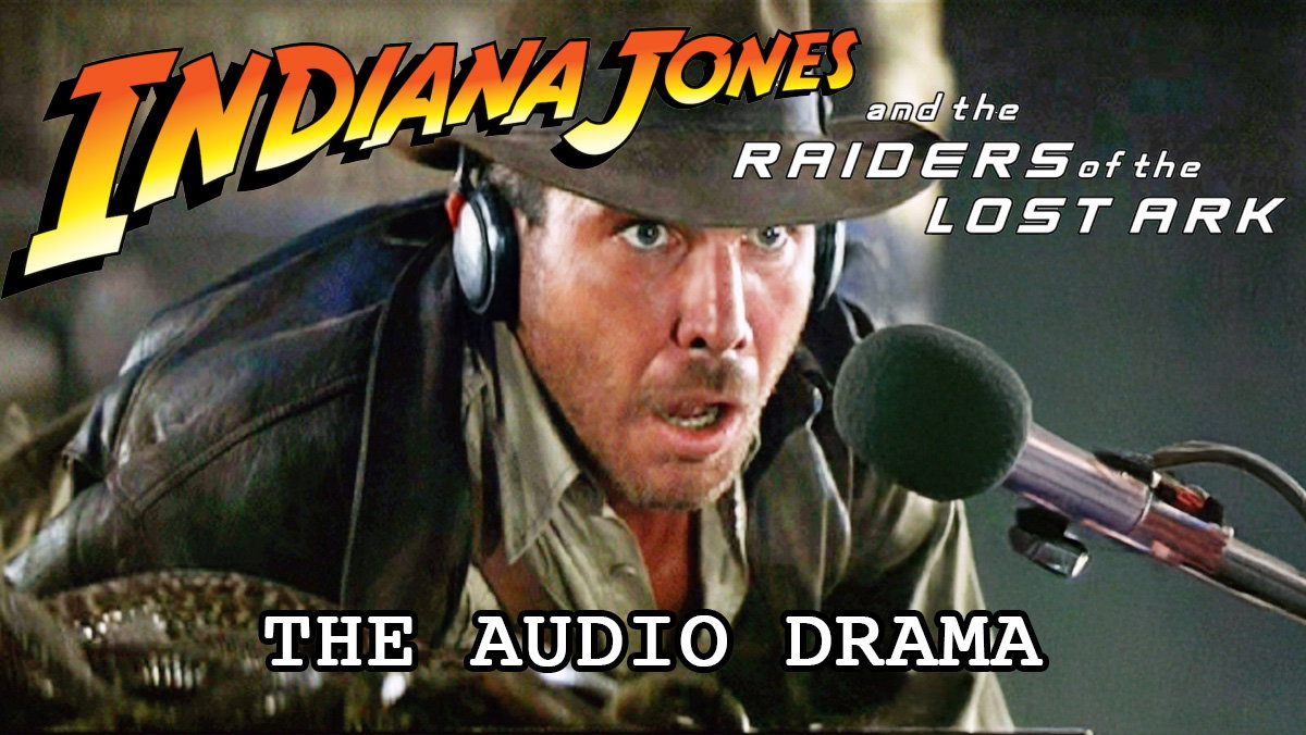 Indiana Jones - Raiders of the Lost Ark - Episode 3 - Fan-Made Radio Drama
