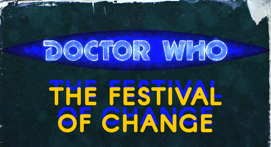 Doctor Who Fan Audio - "The Festival of Change"