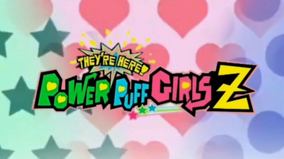 They're Here! Powerpuff Girls Z (English Fandub) Looking for a Bubbles, Ken, Princess, and more!