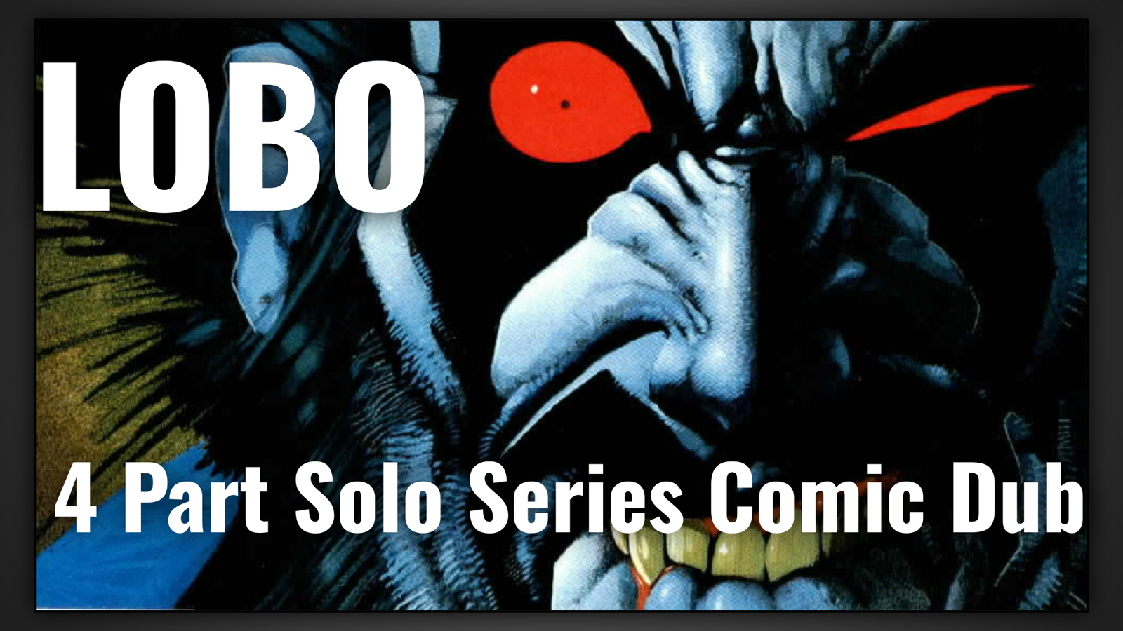 Lobo 4 Part Mini Series (Comic Dub)