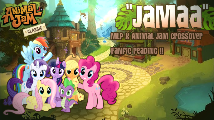 "Jamaa" MLP X Animal Jam Fanfic reading