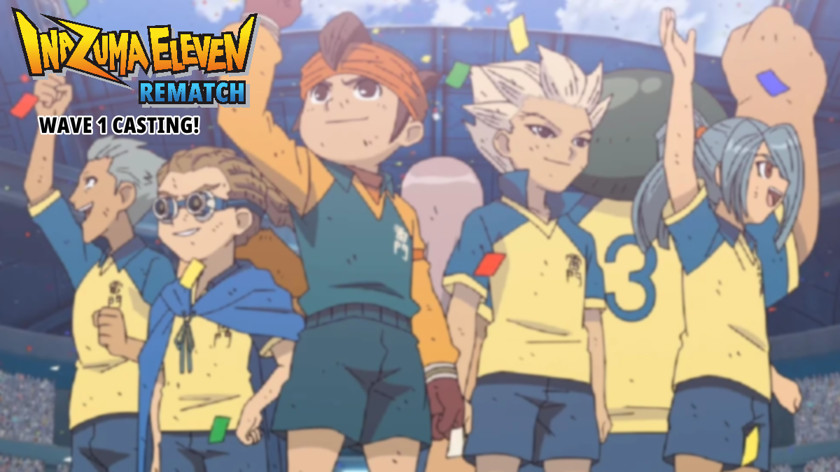 Inazuma Eleven: Rematch | VA Casting Wave 1