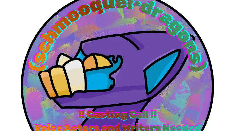 schmooquel's Dragon Casting Call || VA's + Writers (Try 2)