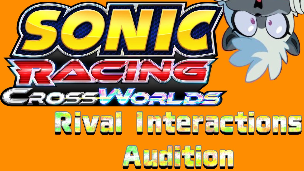Sonic Racing Crossworlds: Rivals Audition