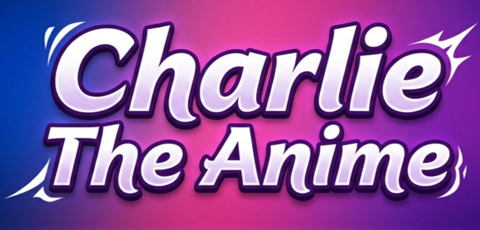 Charlie the Anime