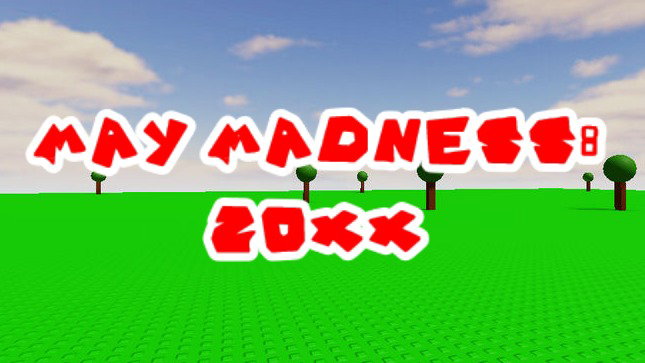 May Madness: 20XX