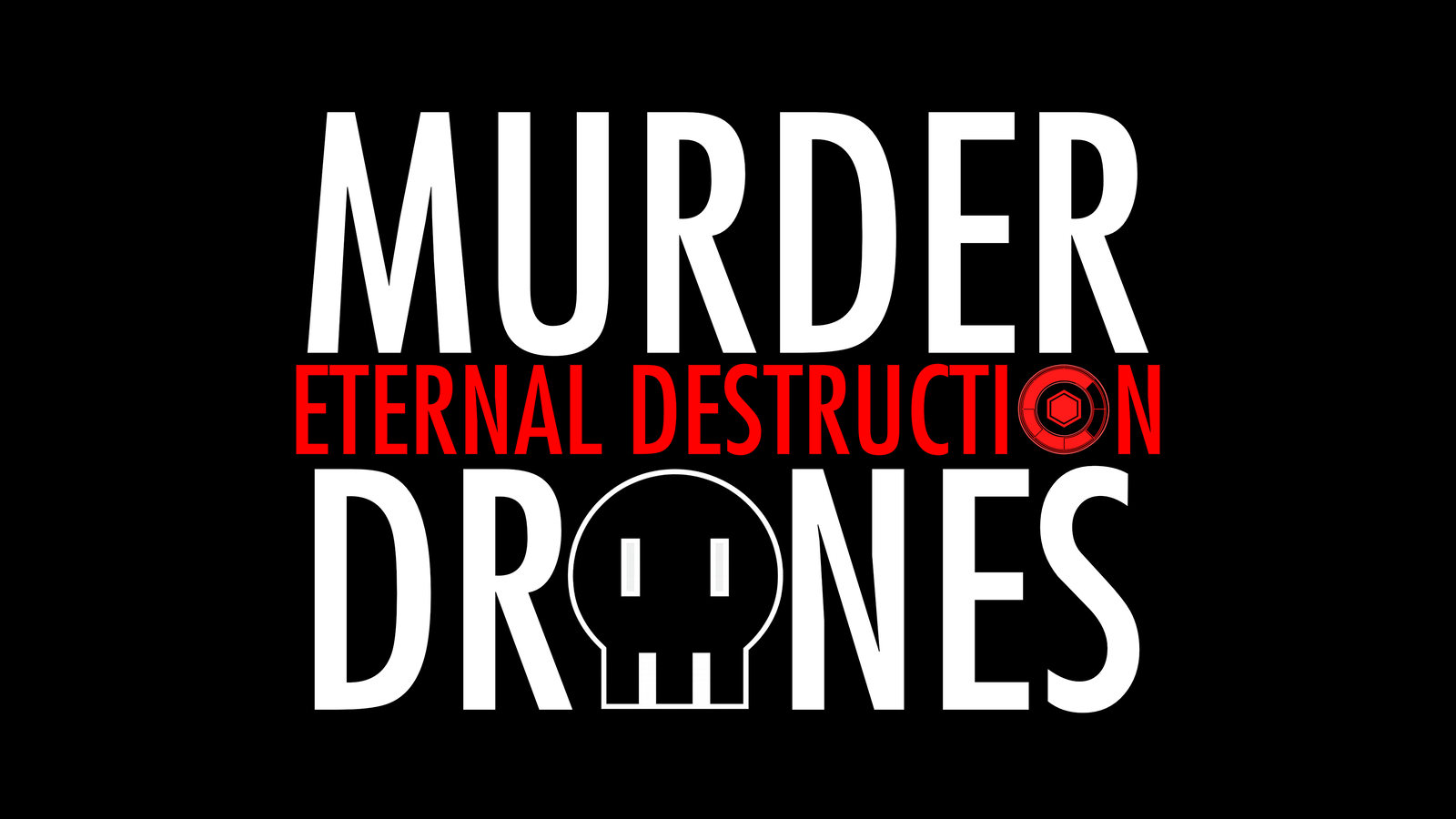 Murder Drones: Eternal Destruction