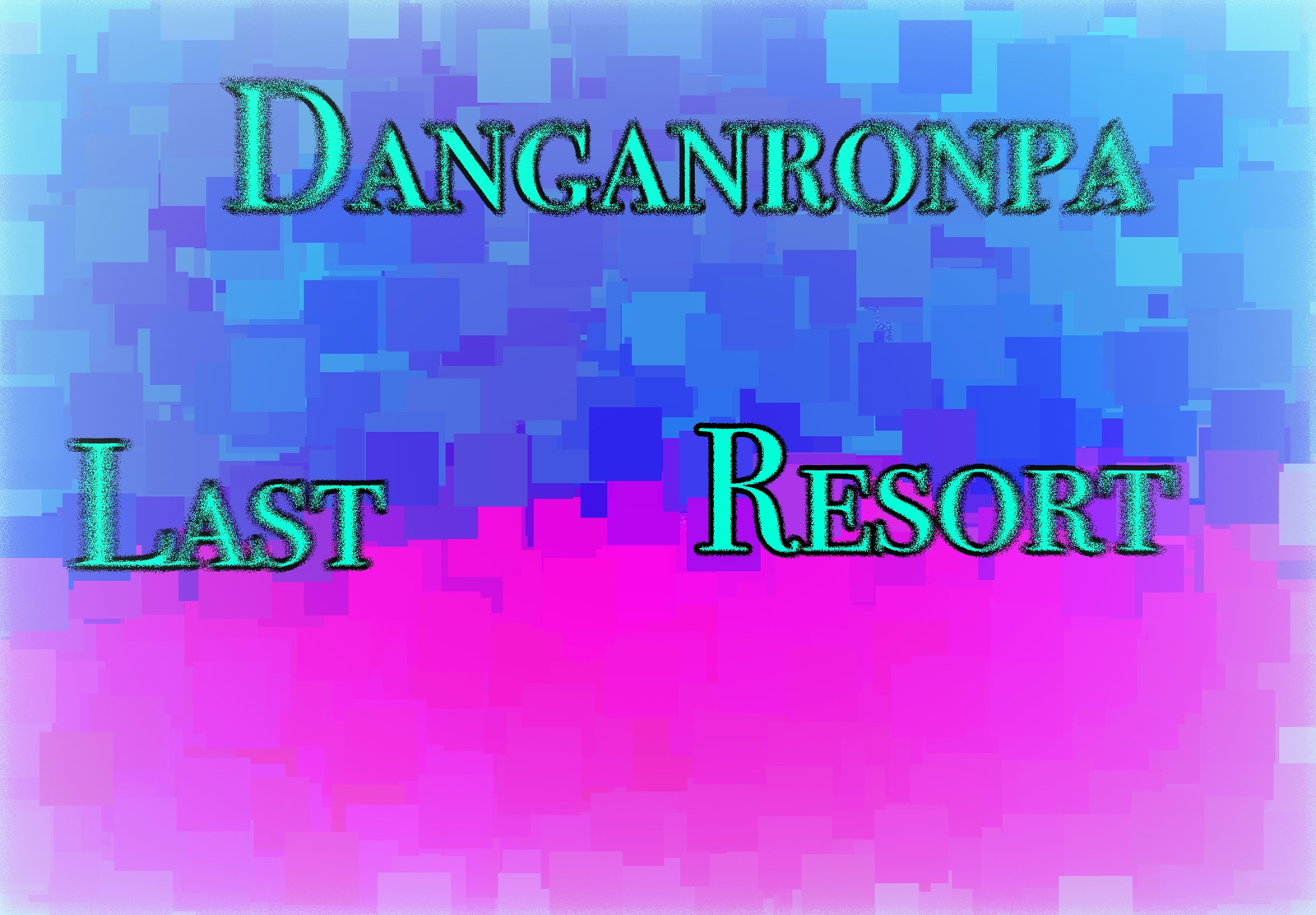 Danganronpa :LAST Resort: Fanganronpa