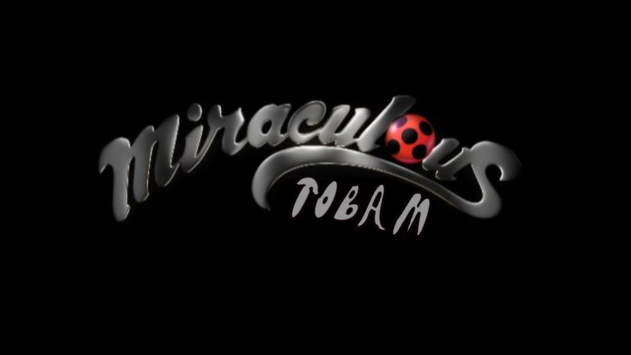 Miraculous: TOBAM • VA🎙️