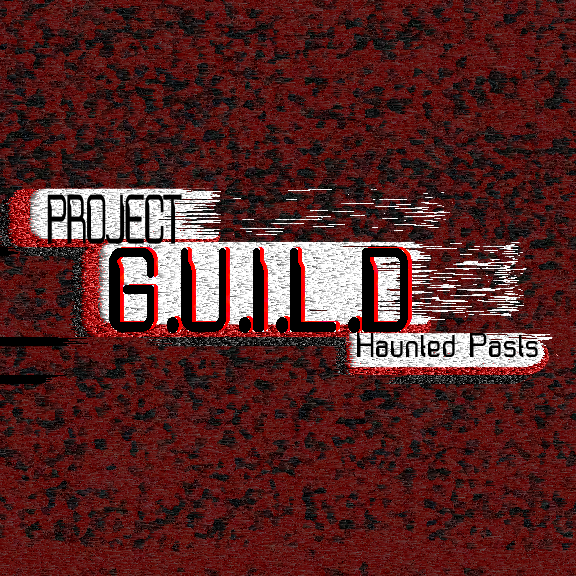 Project: G.U.I.L.D Haunted Pasts 