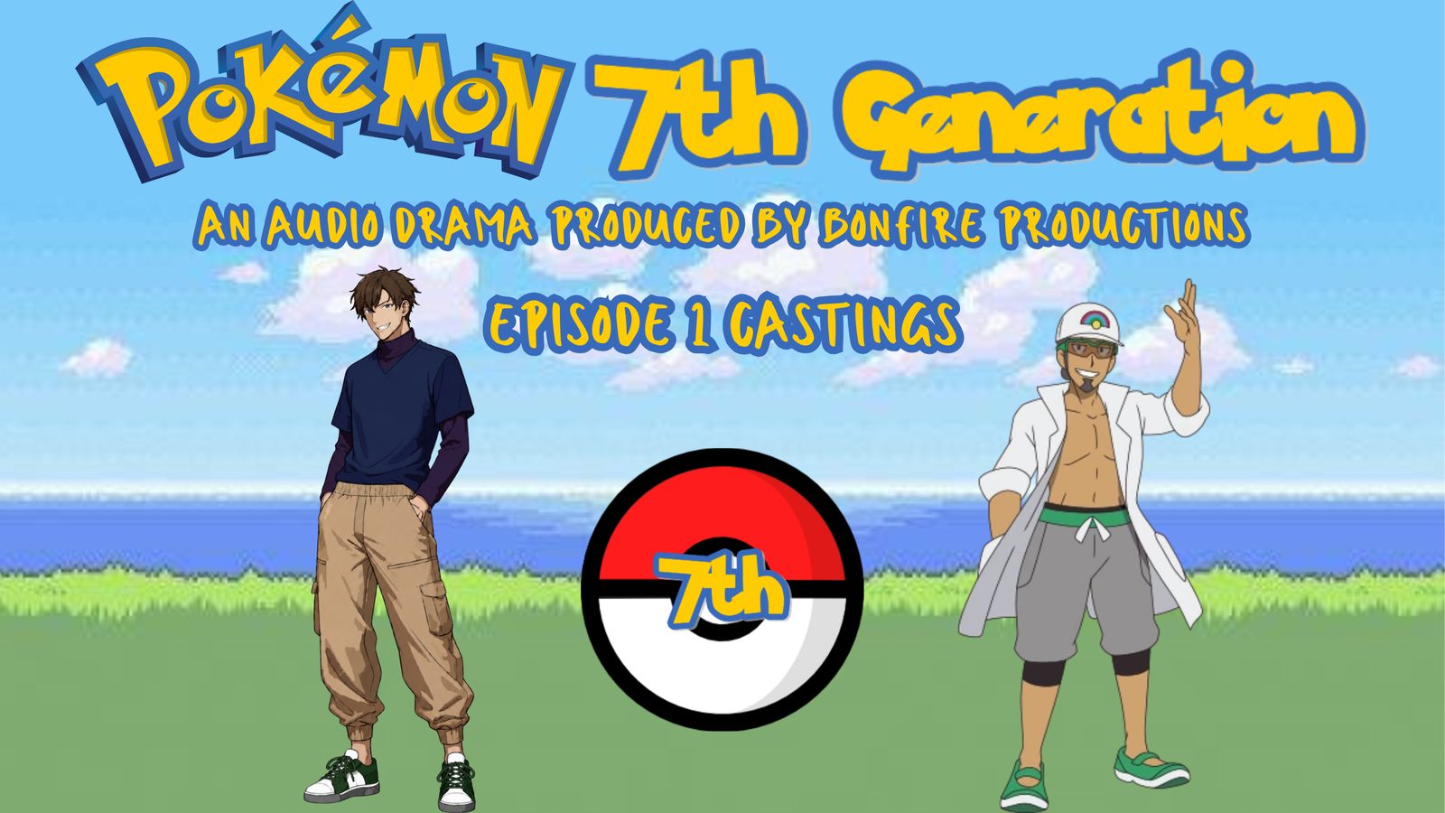 Pokémon: 7th Generation | An Audio Drama (Episode 1 Casting)