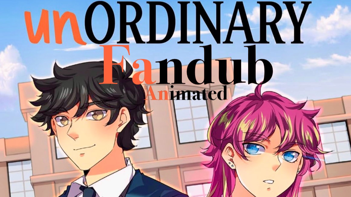unORDINARY Fandub Animated 
