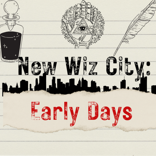 New Wiz City: Early Days