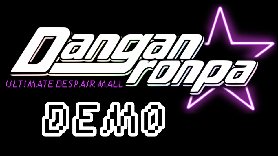 Danganronpa: Ultimate Despair Mall [DEMO PROLOGUE]