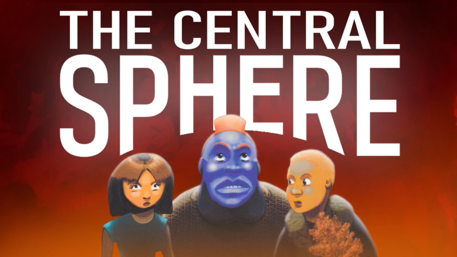 The Central Sphere [Main & Supporting Cast]