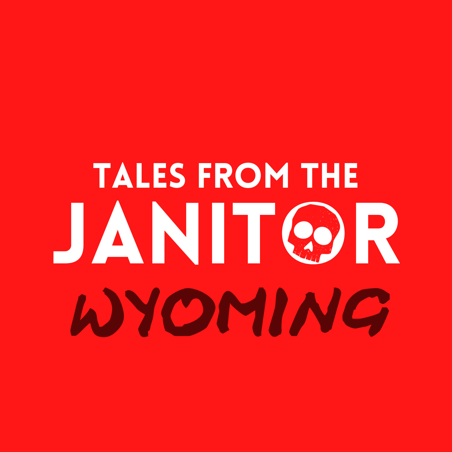 Tales from the Janitor - WYOMING