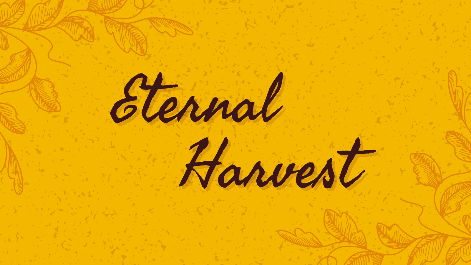 Eternal Harvest
