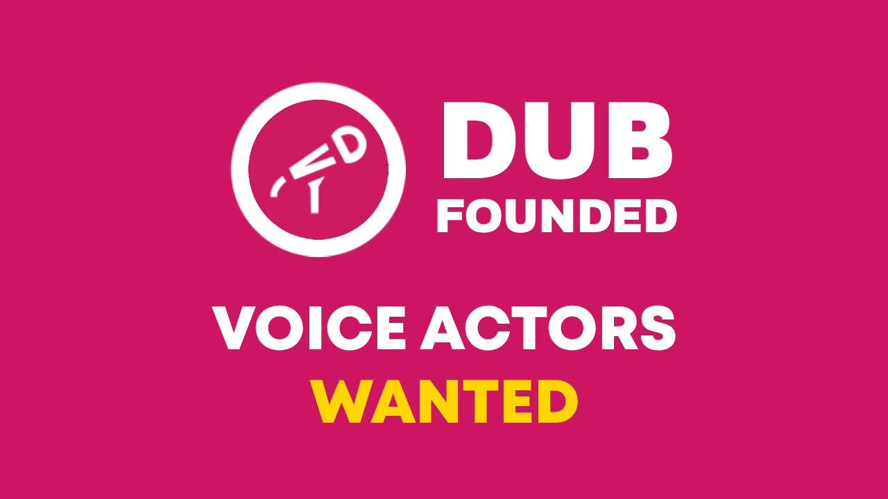 DUB FOUNDED Voice Roster Auditions