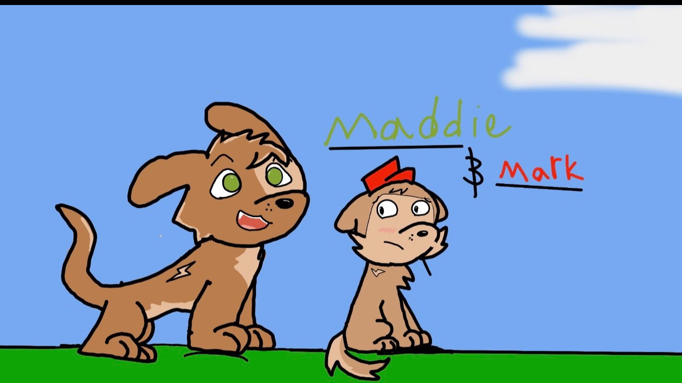 Maddie & mark!  [ basically everyone is needed]