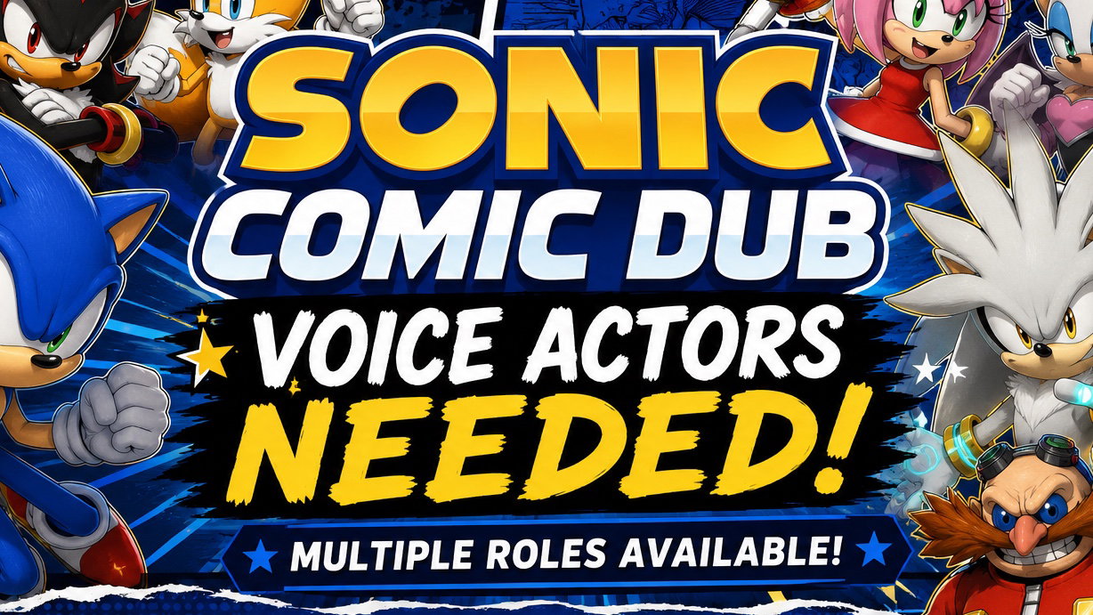     Sonic Comic Dub - Multiple Voice Roles Open