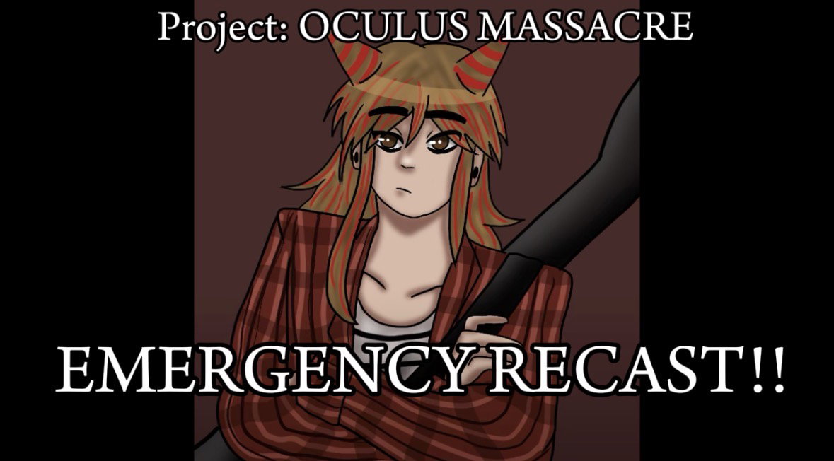 (HIROTO RECAST) Project: OCULUS MASSACRE