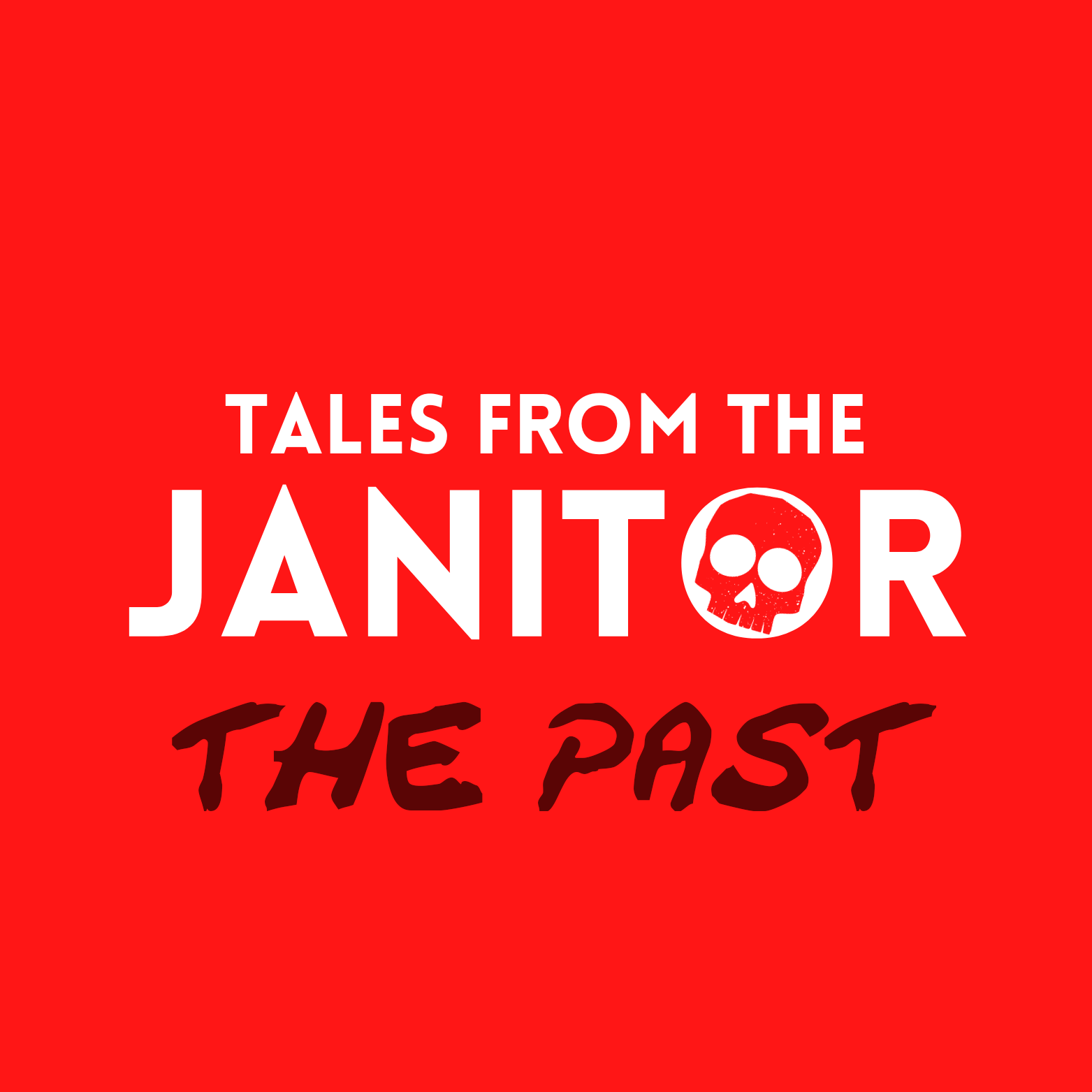Tales from the Janitor - THE PAST