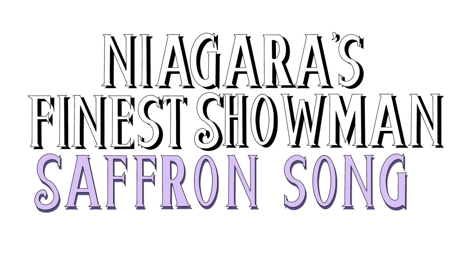 Niagara's Finest Showman Saffron Song Animation