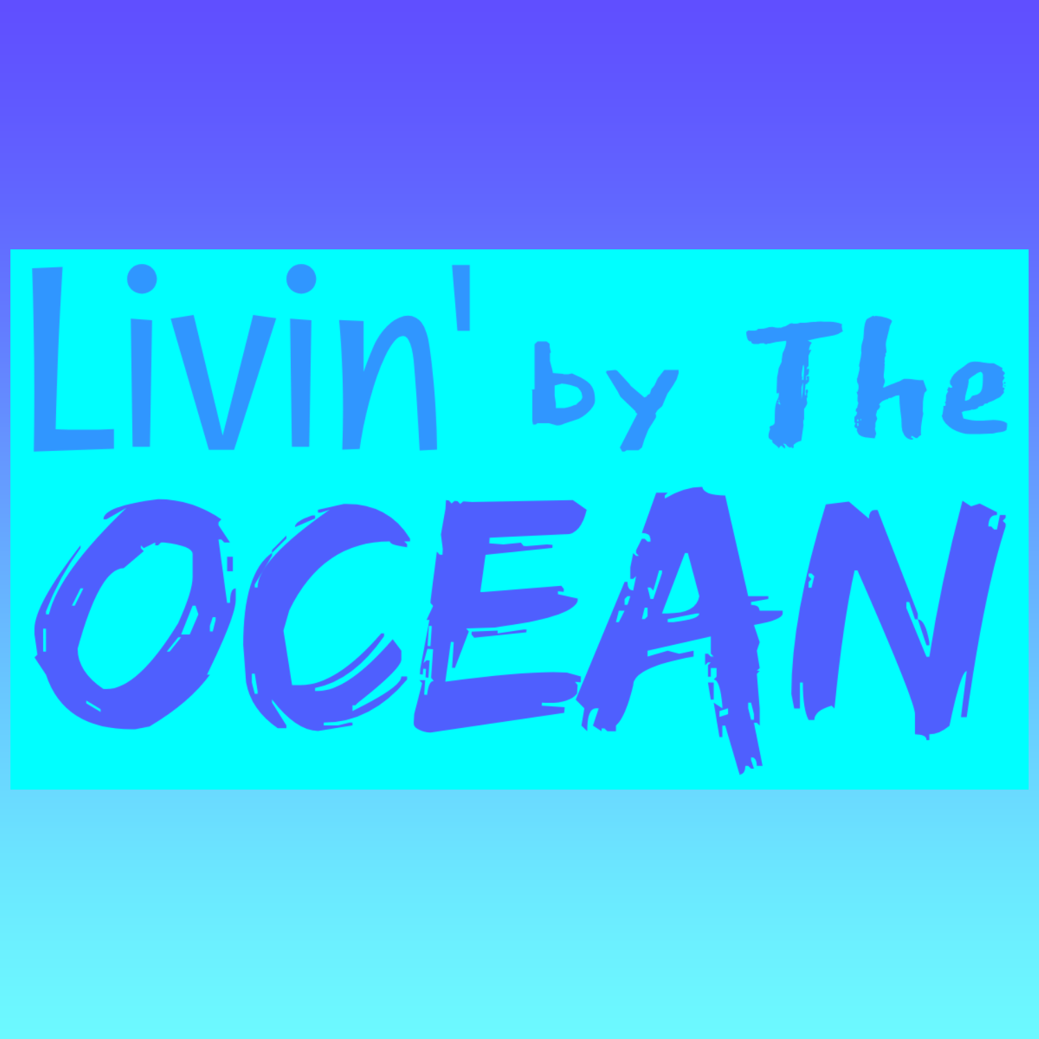 Livin' by The Ocean Cast Project