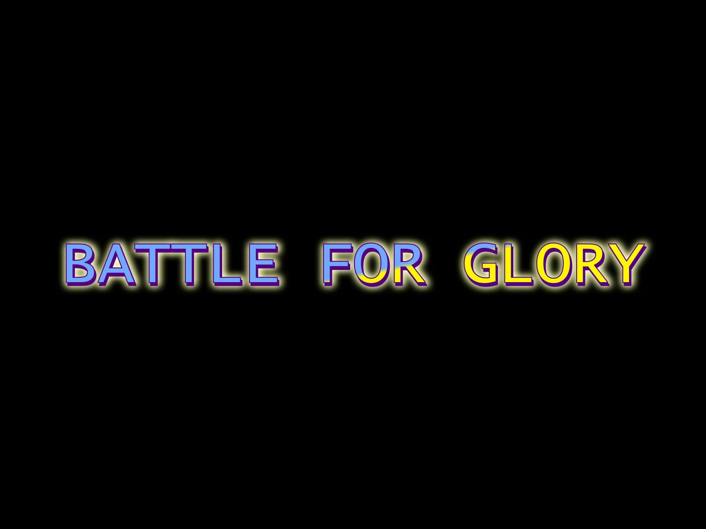Battle For Glory