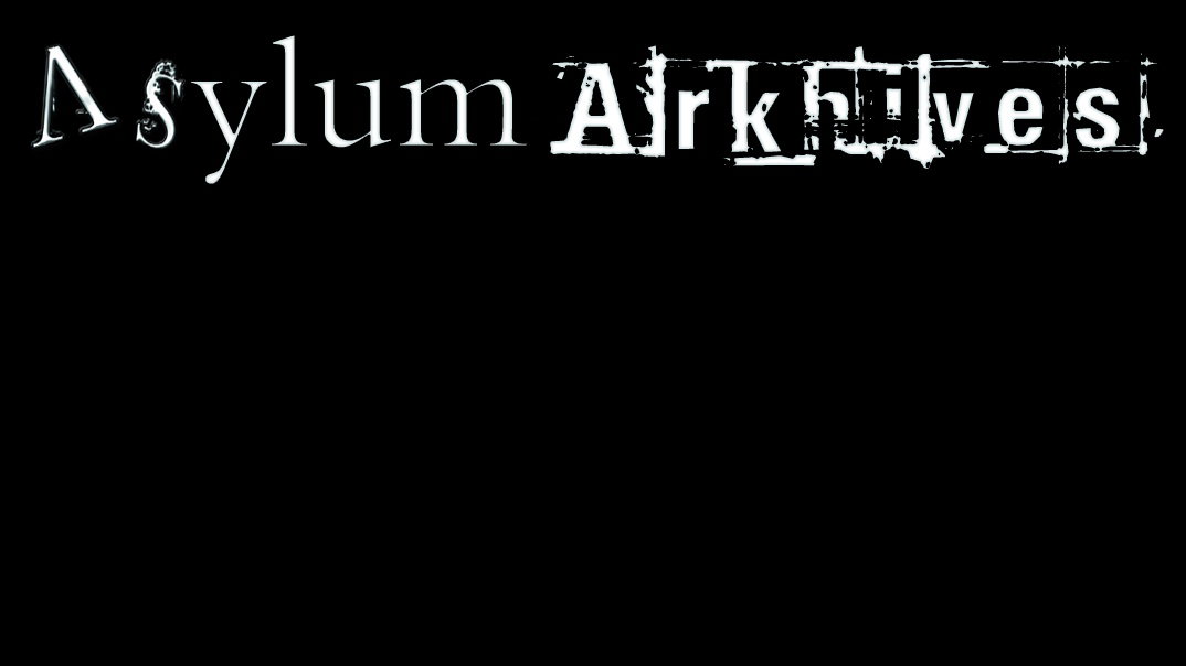 ASYLUM ARKHIVES Auditions (ARG Horror Series In Making)
