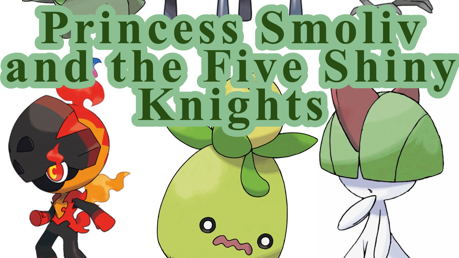 Pokemon Fan Film: Princess Smoliv and the Five Shiny Knights