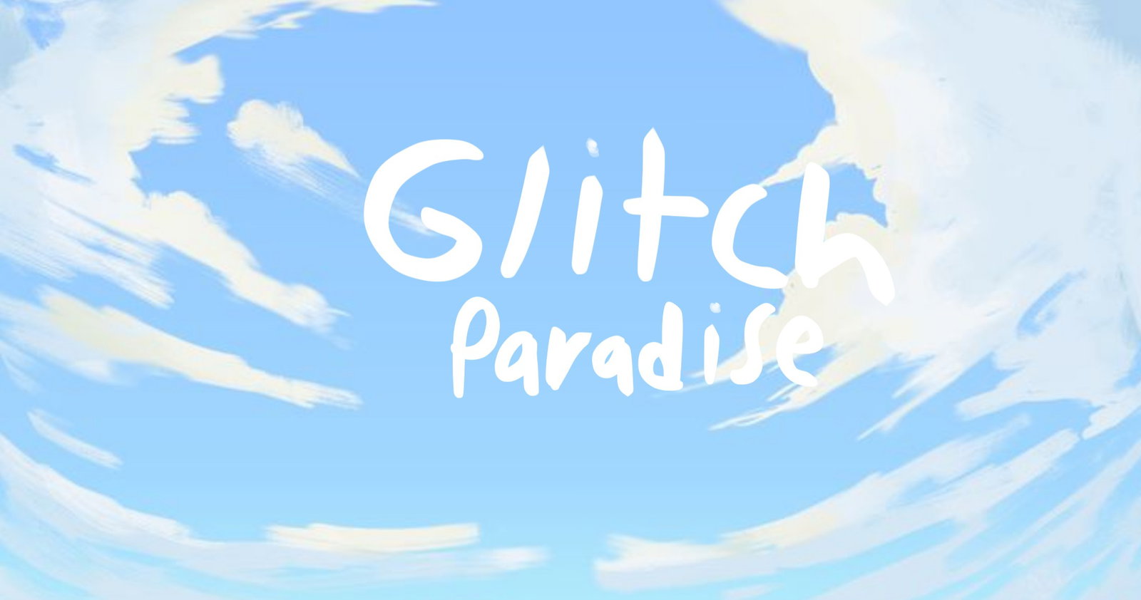 Glitch Paradise (NO PAY)
