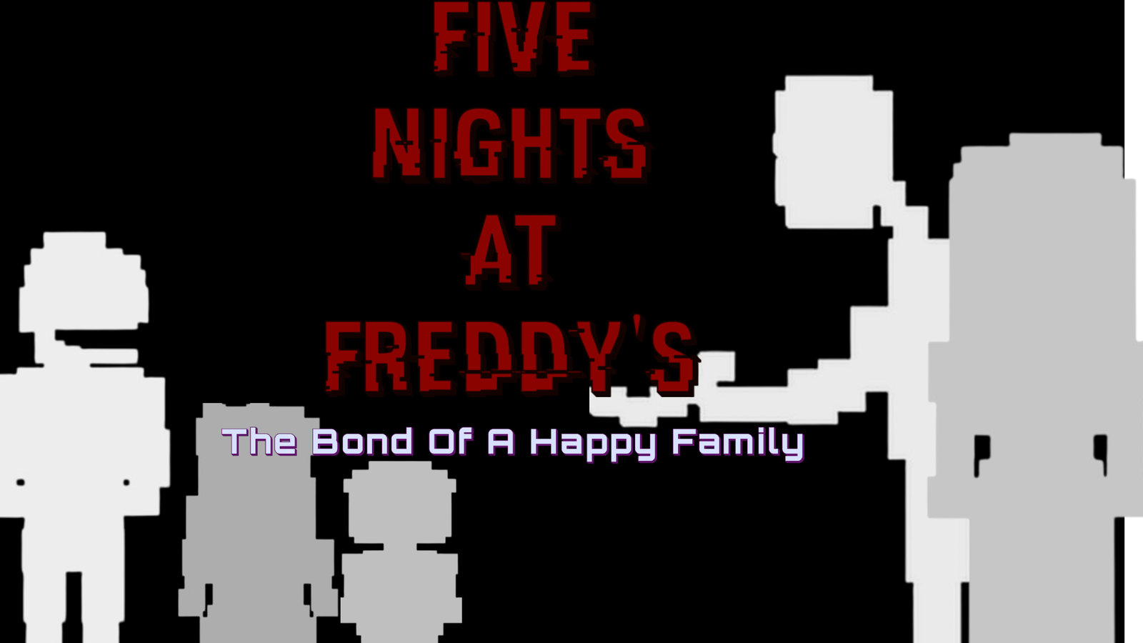 FNAF AU: The Bond Of A Happy Family If It was a FNAF minigame/cutscene