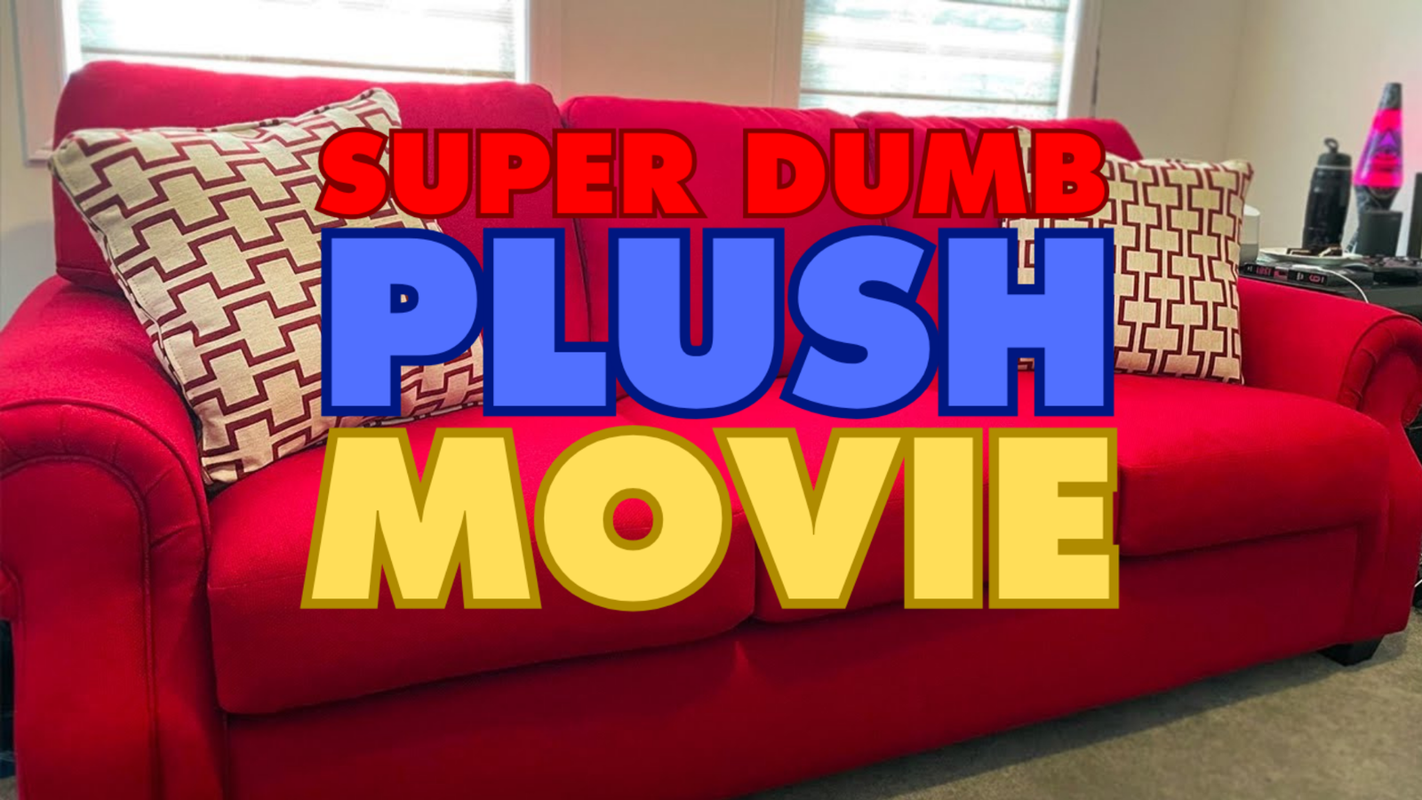 Super Dumb Plush Movie