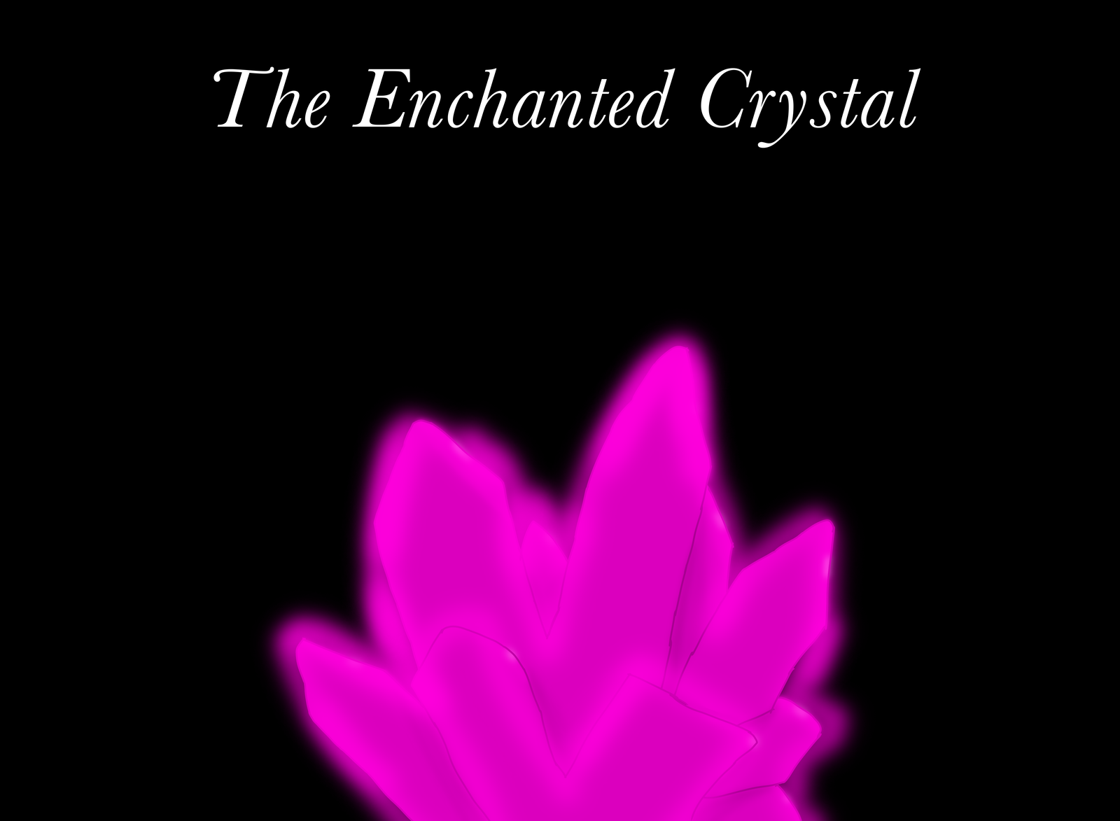 The Enchanted Crystal (Looking for crew)