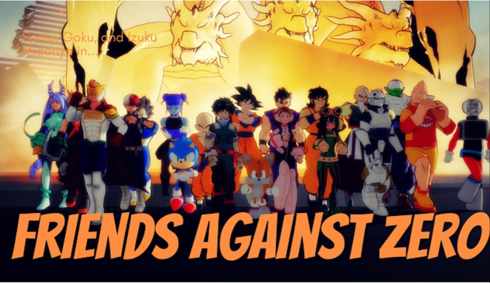 Friends Against Zero Pt. 1 (My Hero Academia Voices, 3d Animators, and Kermit Voices needed)