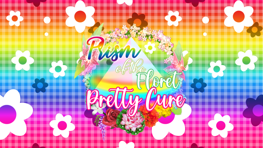 Prism of the Floret Pretty Cure Casting Call!🌈🌸