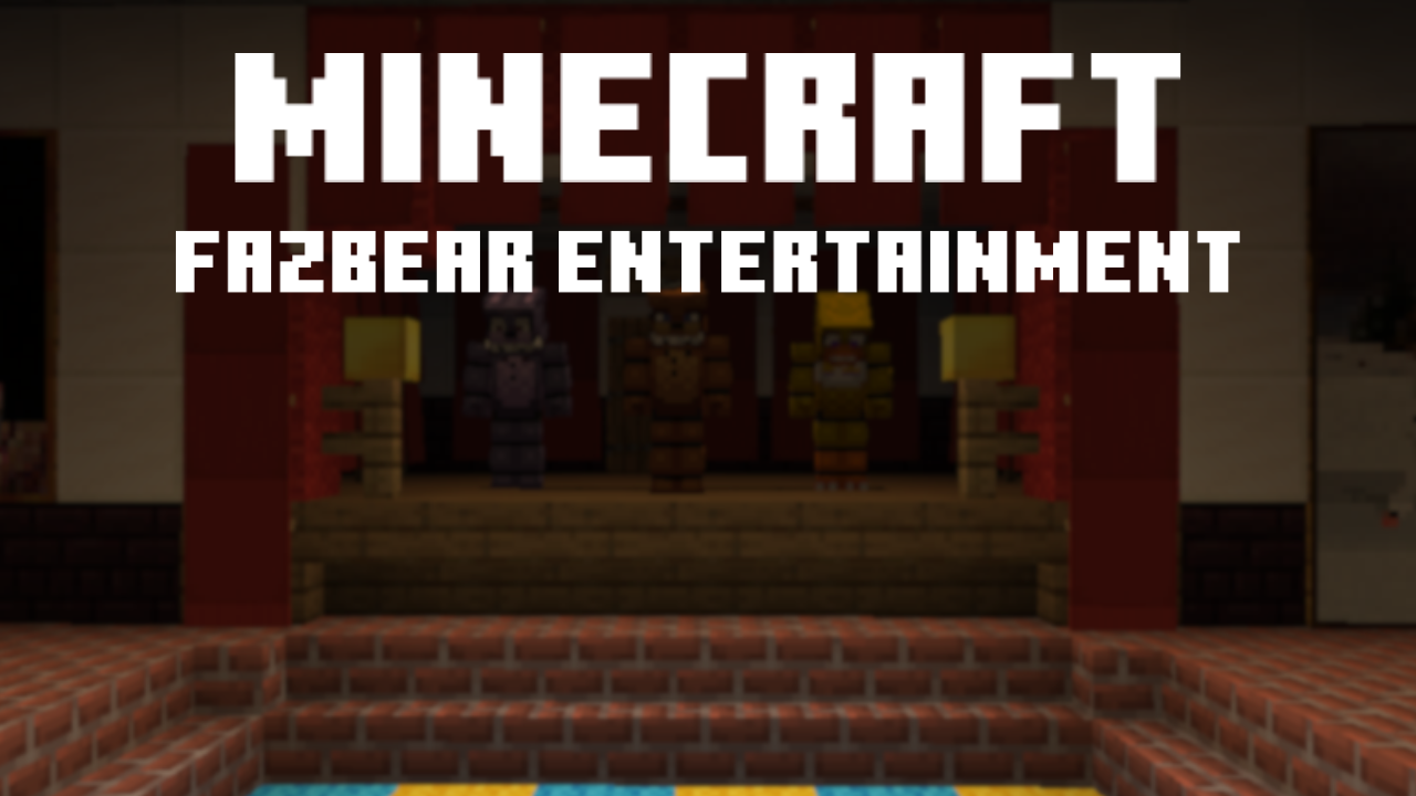 Fazbear Entertainment [Minecraft RP]