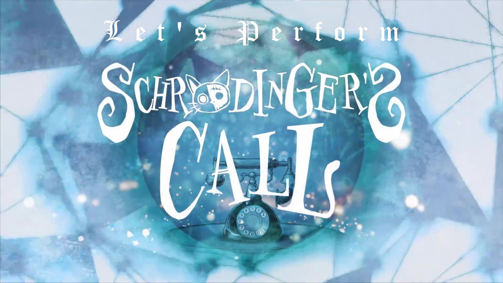 let's perform schrödinger's call 